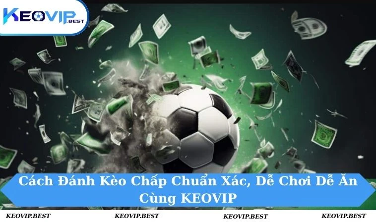 Cách đánh kèo chấp