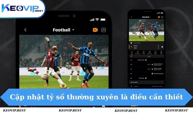 Livescore 4 Cập nhật tỷ số thường xuyên là điều cần thiết