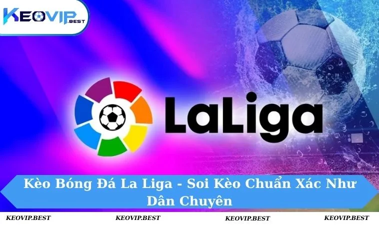 kèo bóng đá la liga