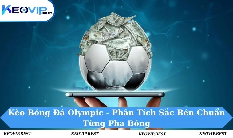 kèo bóng đá olympic
