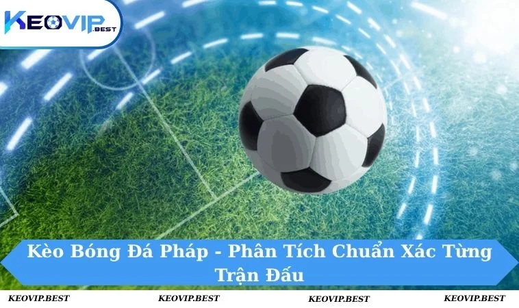 kèo bóng đá pháp