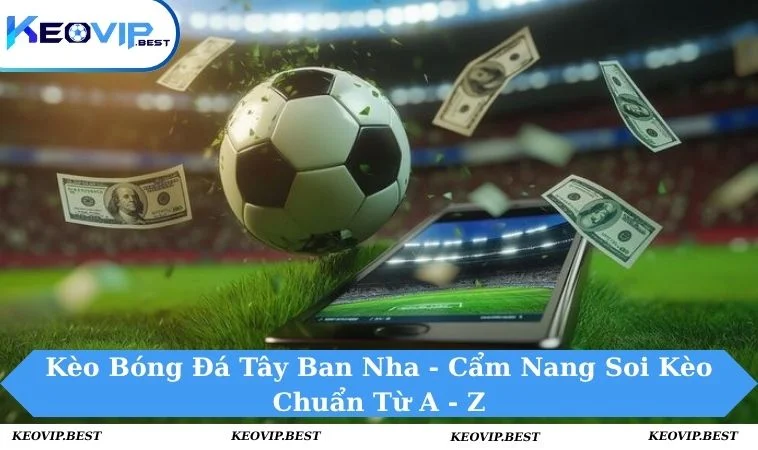 kèo bóng đá tây ban nha