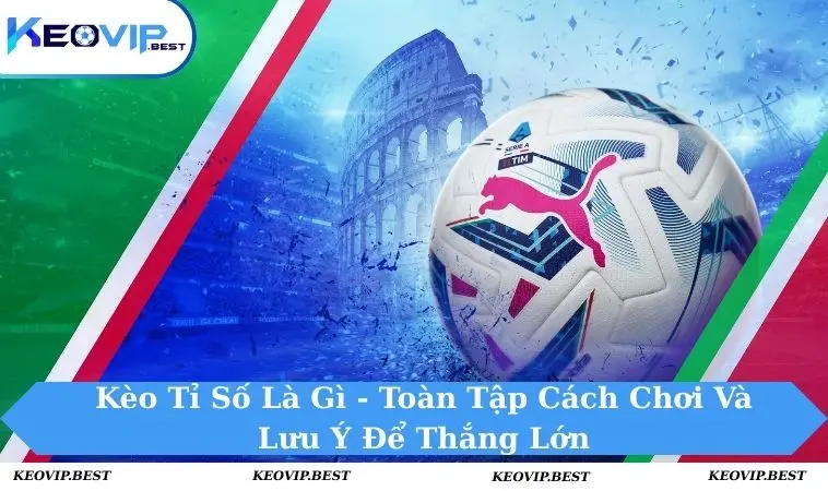 Kèo tỉ số là gì