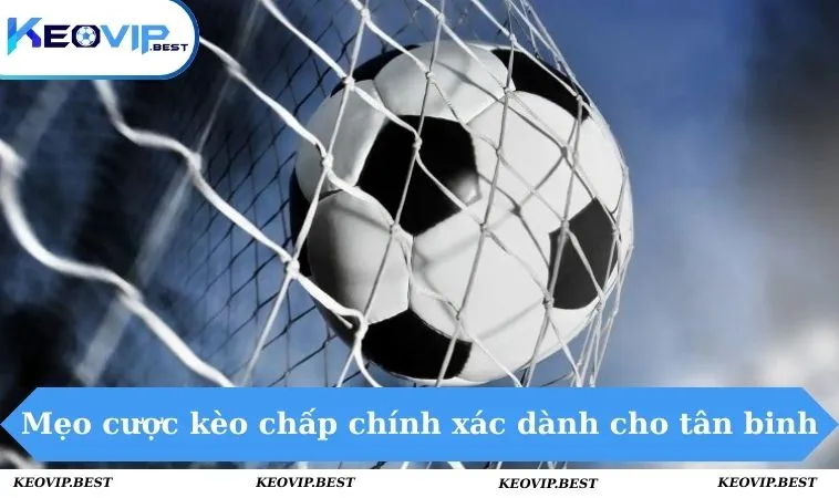 Kèo Chấp Là Gì - Tìm Hiểu Hình Thức Cược Châu Á Uy Tín 3 Mẹo cược kèo chấp chính xác dành cho tân binh