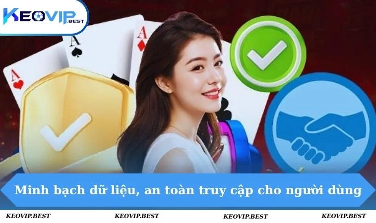 Minh bạch dữ liệu, an toàn truy cập cho người dùng