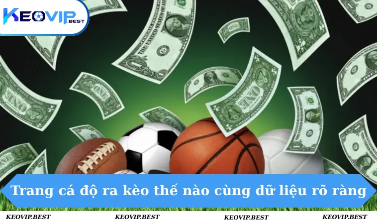 Trang Cá Độ Ra Kèo Như Thế Nào - Thông Tin Chi Tiết & Cụ Thể 1 Trang cá độ ra kèo như thế nào cùng dữ liệu rõ ràng