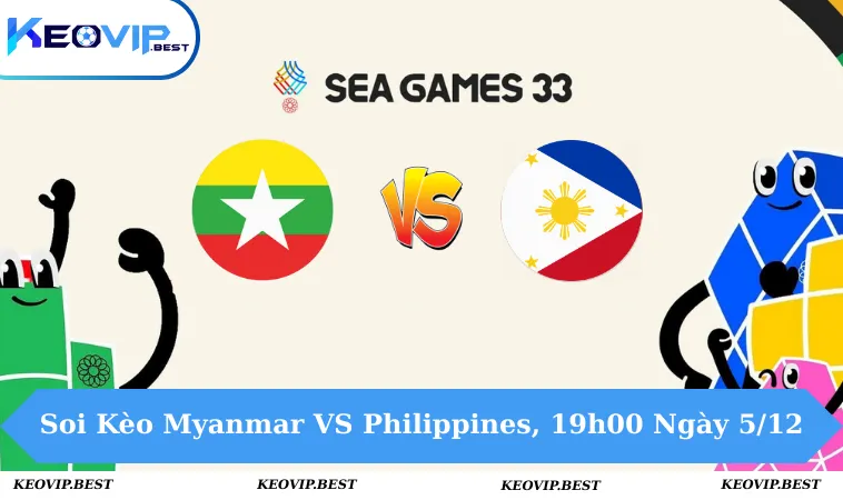 Soi Kèo Myanmar VS Philippines, 19h00 Ngày 5/12 - Seagames