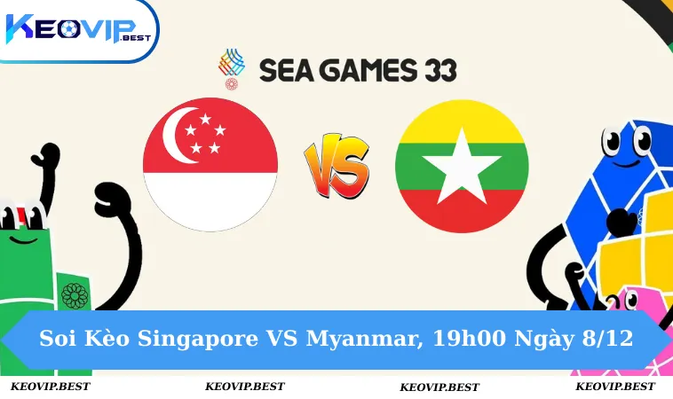 Soi Kèo Singapore VS Myanmar, 19h00 Ngày 8/12 - Seagames 21 Soi Kèo Singapore VS Myanmar, 19h00 Ngày 8/12 - Seagames