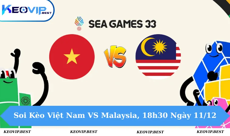 Soi Kèo Việt Nam VS Malaysia, 18h30 Ngày 11/12 - Seagames 20 Soi Kèo Việt Nam VS Malaysia, 18h30 Ngày 11/12 - Seagames